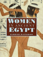 Women in Ancient Egypt - Watterson, Barbara