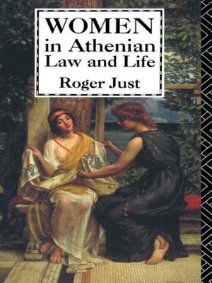 Women in Athenian Law and Life - Just, Roger