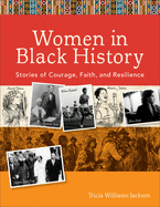 Women in Black History: Stories of Courage, Faith, and Resilience