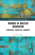 Women in British Buddhism: Commitment, Connection, Community