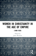 Women in Christianity in the Age of Empire: (1800-1920)