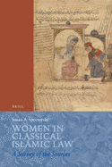 Women in Classical Islamic Law: A Survey of the Sources