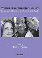 Women in Contemporary Culture: Roles and Identities in France and Spain - Twomey, Lesley (Editor)