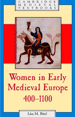 Women in Early Medieval Europe, 400-1100 - Bitel, Lisa M.