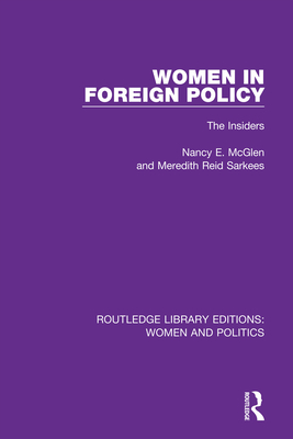 Women in Foreign Policy: The Insiders - McGlen, Nancy E, and Sarkees, Meredith Reid