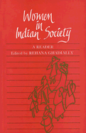 Women in Indian Society: A Reader