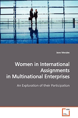 Women in International Assignments in Multinational Enterprises - Menzies, Jane