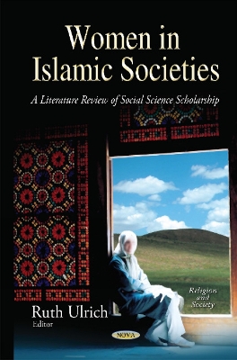 Women in Islamic Societies: A Literature Review of Social Science Scholarship - Ulrich, Ruth (Editor)