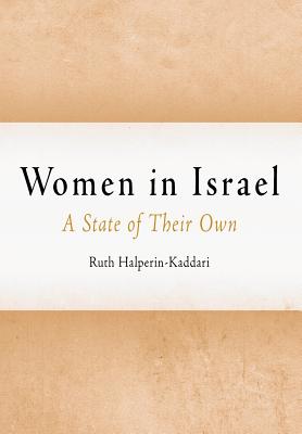 Women in Israel: A State of Their Own - Halperin-Kaddari, Ruth