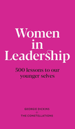 Women in Leadership: 500 lessons to our younger selves