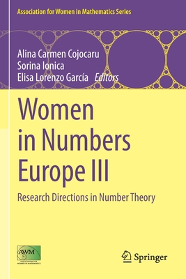 Women in Numbers Europe III: Research Directions in Number Theory - Cojocaru, Alina Carmen (Editor), and Ionica, Sorina (Editor), and Garca, Elisa Lorenzo (Editor)