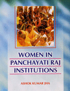 Women in Panchayati Raj Institutions - Jha, Ashok Kumar