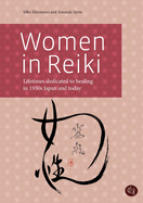 Women in Reiki: Lifetimes dedicated to healing in 1930s Japan and today