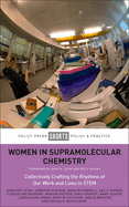 Women in Supramolecular Chemistry: Collectively Crafting the Rhythms of Our Work and Lives in STEM