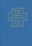 Women in the Church of God in Christ: Making a Sanctified World