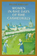 Women in the Days of the Cathedrals - Pernoud, Regine