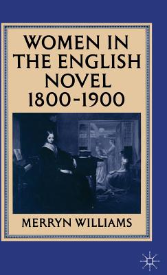 Women in the English Novel, 1800-1900 - Williams, Merryn