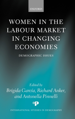 Women in the Labour Market in Changing Economies: Demographic Issues - Langone, John, and Garcia, Brigida (Editor), and Pinnelli, Antonella (Editor)