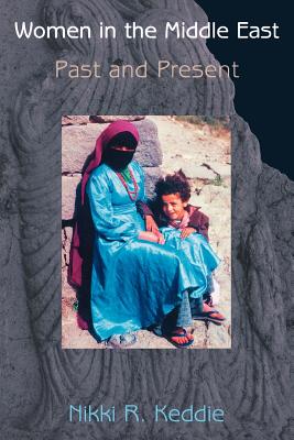 Women in the Middle East: Past and Present - Keddie, Nikki R