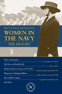 Women in the Navy: The History - Cutler, Thomas J. (Editor)