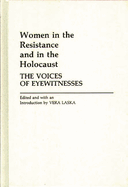 Women in the Resistance and in the Holocaust: The Voices of Eyewitnesses