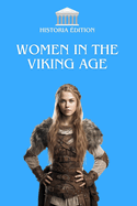 Women in the Viking Age: Leaders, warriors and goddesses: the women who left their mark on the Viking world