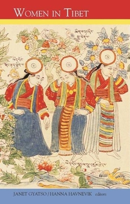 Women in Tibet: Past and Present - Gyatso, Janet (Editor), and Havnevik, Hanna (Editor)