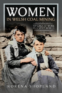 Women in Welsh Coal Mining: Tip Girls at Work in a Men's World