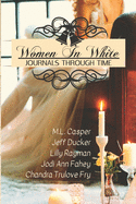 Women In White: Journals Through Time