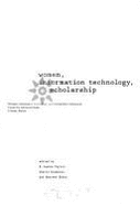 Women, Information Technology & Scholarship: Women, Information Technology, and Scholarship Colloquium, Center for Advanced Study, Urbana, Illinois