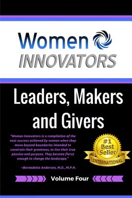 Women Innovators 4: Leaders, Makers and Givers - Patzer, Tamara, and Saylor, Nanette, and Meyer, Dawn C