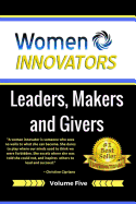 Women Innovators 5: Leaders, Makers and Givers