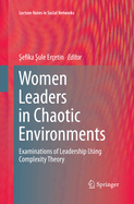 Women Leaders in Chaotic Environments: Examinations of Leadership Using Complexity Theory