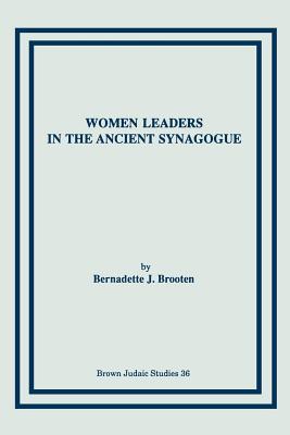 Women Leaders in the Ancient Synagogue - Brooten, Bernadette J
