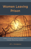 Women Leaving Prison: Justice-Seeking Spiritual Support for Female Returning Citizens