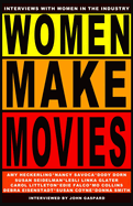 Women Make Movies: Interviews with Women in the Industry