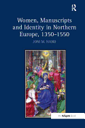 Women, Manuscripts and Identity in Northern Europe, 1350-1550