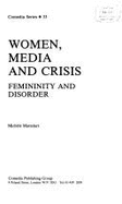 Women, Media, and Crisis: Femininity and Disorder - Mattelart, Michele