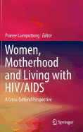 Women, Motherhood and Living with HIV/AIDS: A Cross-Cultural Perspective