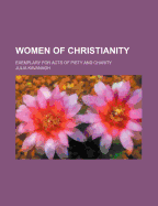 Women of Christianity: Exemplary for Acts of Piety and Charity