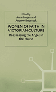 Women of Faith in Victorian Culture: Reassessing the 'Angel in the House'