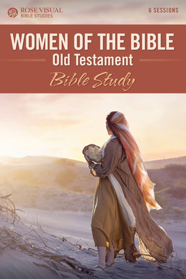 Women of the Bible Old Testament: Bible Study - Rose Publishing (Creator)