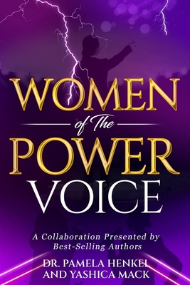 Women Of The Power Voice - Mack, Yashica, and Henkel, Pamela