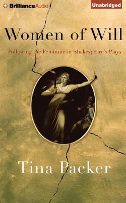 Women of Will: Following the Feminine in Shakespeare's Plays - Packer, Tina (Read by), and Gore, Nigel (Read by)