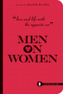 Women on Men/Men on Women: Love and Life with the Opposite Sex