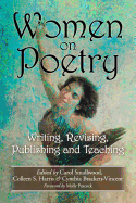 Women on Poetry: Writing, Revising, Publishing and Teaching