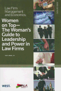 Women on Top: The Woman's Guide to Leadership and Power in Law Firms