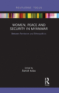 Women, Peace and Security in Myanmar: Between Feminism and Ethnopolitics