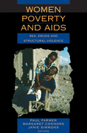 Women, Poverty & AIDS: Sex, Drugs and Structural Violence