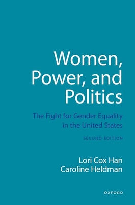 Women, Power, and Politics: The Fight for Gender Equality in the United States - Cox Han, Lori, and Heldman, Caroline